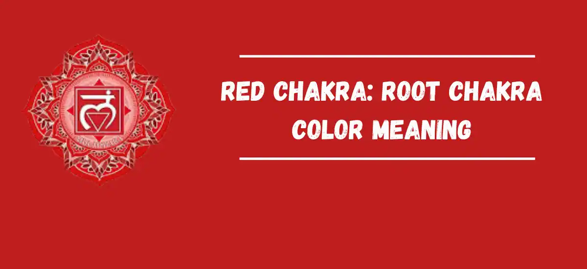 Red Chakra: Root Chakra Color Meaning & Symbolism