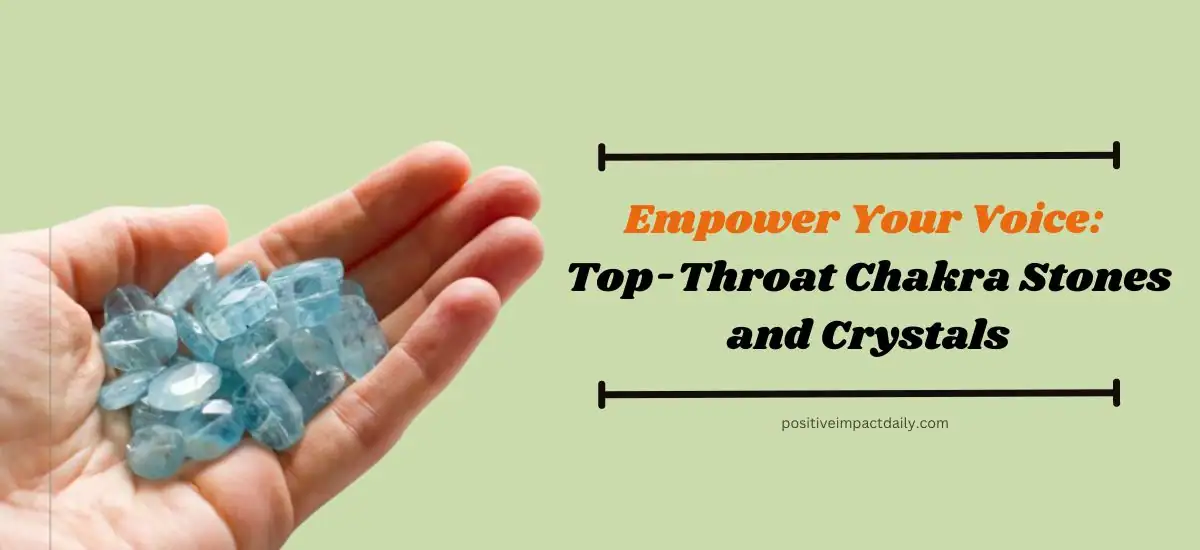 Empower Your Voice: Top-Throat Chakra Stones and Crystals