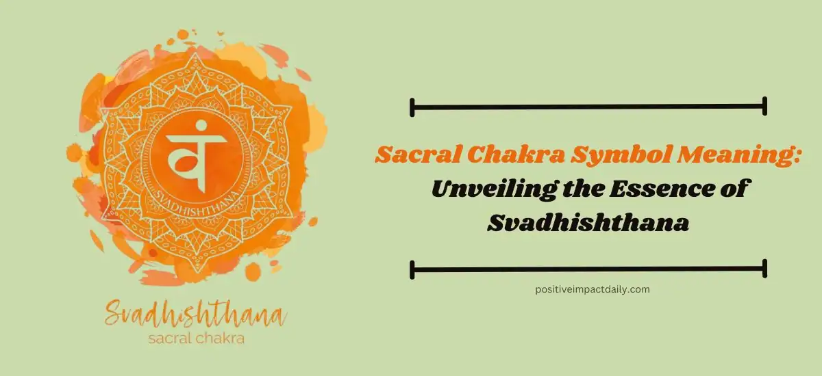 Sacral Chakra Symbol Meaning: Unveiling the Essence of Svadhishthana